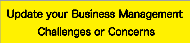 【Update your Business Management Challenges or Concerns】